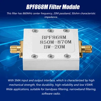 Модул филтър BPF868M с централна честота 860 Mhz, честотна лента 20 м, характеристическое съпротивление 50 Ома, на интерфейс за въвеждане и извеждане на SMA