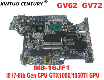 Дънна платка MS-16JF1 REV.1.0 за лаптоп MSI GV62 GV72 с процесор i5 i7-8th поколение графичен процесор GTX1050/1050TI Тестван на 100%
