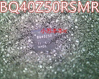 Нов оригинален BQ40Z50RSMR BQ40Z50 BQ40250 QFN32 в наличност