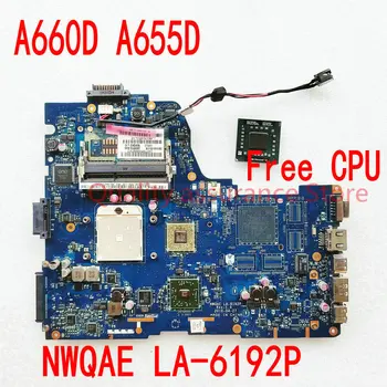 За Toshiba Satellite A665D-S5172 A660D A655D дънна Платка на лаптоп NWQAE LA-6192P дънна Платка K000108480 DDR3 Безплатен процесор
