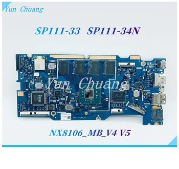 NBH0U11006 NX8106_MB_V4 дънна Платка за ACER SPIN 1 SP111-33 SP111-34 SP111-34N дънна платка на лаптоп с процесор RAM, SSD 100% тестова работа